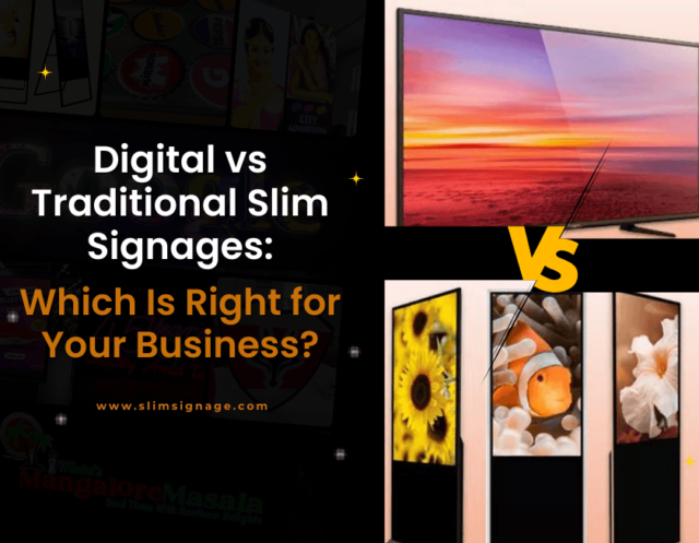Digital vs Traditional Slim Signages Which Is Right for Your Business