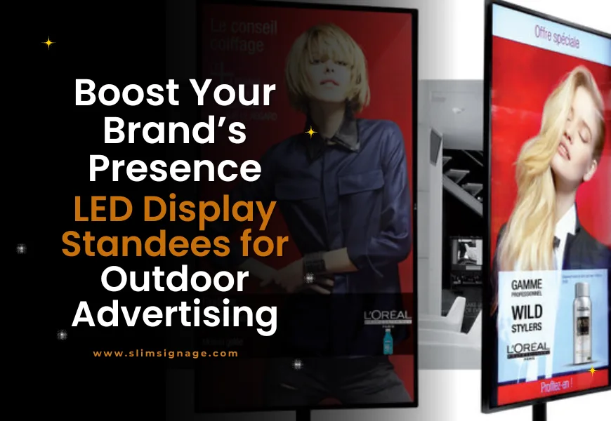 Boost Your Brand’s Presence Benefits of LED Display Standees for Outdoor Advertising