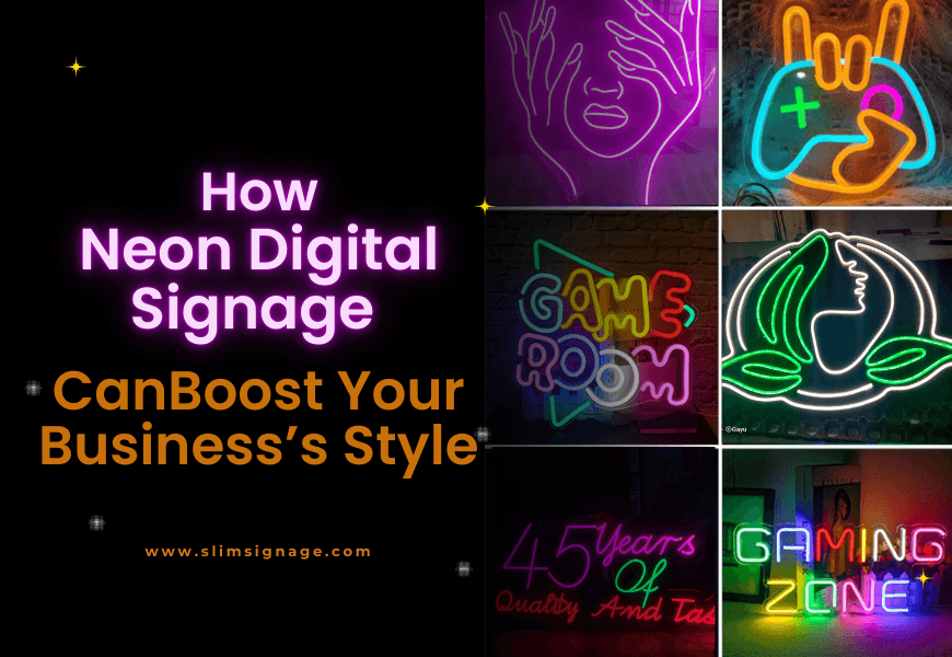 How Neon Digital Signage Can Boost Your Business’s Style